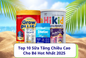 Top 10 Sữa Tăng Chiều Cao Cho Bé Hot Nhất 2025