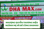 NHƯỢNG QUYỀN THƯƠNG HIỆU NGÀNH MẸ VÀ BÉ CÙNG DHAMAX . CƠ HỘI VÀNG ĐỂ KINH DOANH THÀNH CÔNG 