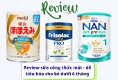 Review sữa công thức mát, dễ tiêu hóa cho bé dưới 6 tháng
