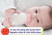 Vì sao trẻ uống sữa bị táo bón? Nguyên nhân & Cách khắc phục