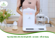 Top máy hâm sữa cho bé giá tốt – an toàn – dễ sử dụng
