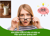 Sữa phát triển trí não có thật sự hiệu quả như quảng cáo?
