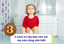 3 Cách trị táo bón cho trẻ mẹ nào cũng nên biết