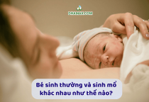 Bé sinh thường và sinh mổ khác nhau như thế nào?