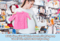 Bí kíp làm giàu từ kinh doanh cửa hàng mẹ và bé: Vốn chỉ 500-700 triệu đồng