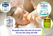 Bí quyết chọn sữa cho trẻ sơ sinh mà mẹ nào cũng cần biết