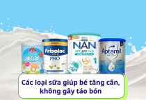 Các loại sữa giúp bé tăng cân, không gây táo bón
