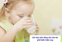 Các loại sữa tăng cân cho bé phổ biến hiện nay