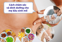 Cách chăm sóc và dinh dưỡng cho mẹ bầu sinh mổ