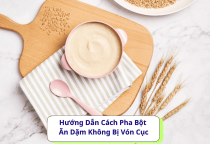 Hướng Dẫn Cách Pha Bột Ăn Dặm Không Bị Vón Cục