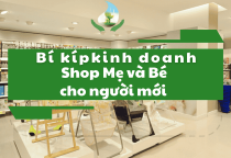 Bí kíp kinh doanh shop Mẹ và Bé cho người mới tập tành kinh doanh