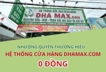 Nhượng quyền thương hiệu - Hệ thống cửa hàng DHAMAX.COM 0 Đồng