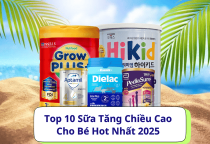 Top 10 Sữa Tăng Chiều Cao Cho Bé Hot Nhất 2025