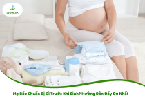 Mẹ Bầu Chuẩn Bị Gì Trước Khi Sinh? Hướng Dẫn Đầy Đủ Nhất