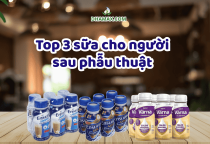 Top 3 loại sữa dành cho người mới phẫu thuật