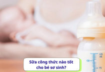 Sữa công thức nào tốt cho bé sơ sinh?