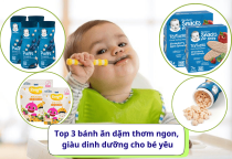 Top 3 bánh ăn dặm thơm ngon, giàu dinh dưỡng cho bé yêu