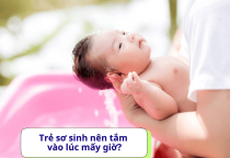 Trẻ sơ sinh nên tắm vào lúc mấy giờ?| Chia sẻ kinh nghiệm chăm con cho mẹ bỉm sữa