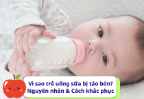Vì sao trẻ uống sữa bị táo bón? Nguyên nhân & Cách khắc phục